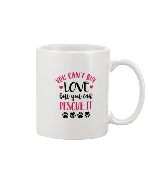 You cant buy love but you can rescue it 15oz Ceramic Mug