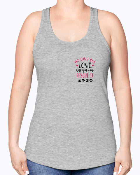 You cant buy love but you can rescue it women's Racerback tank